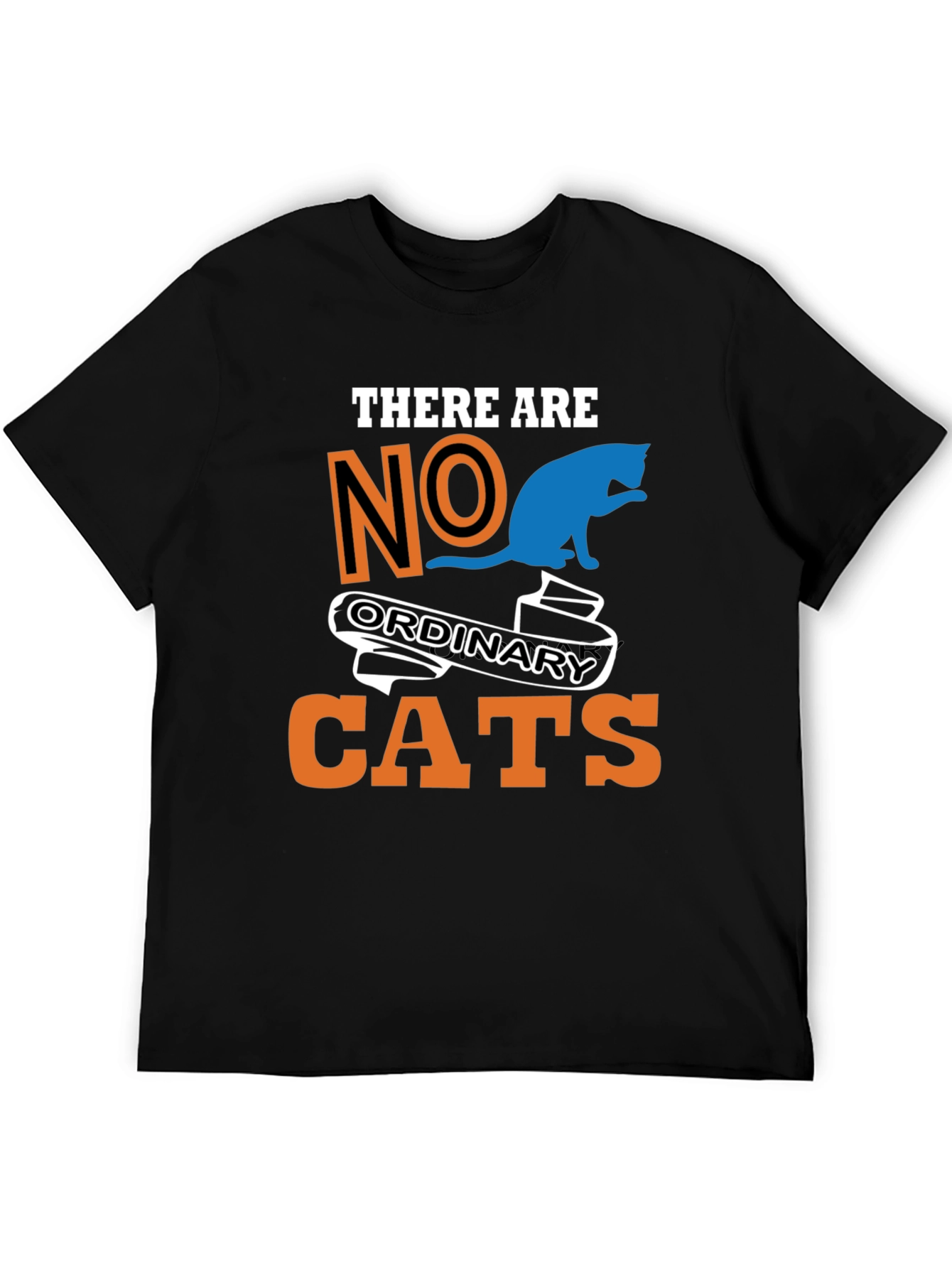 There Are No Ordinary Cats Graphic T-Shirt