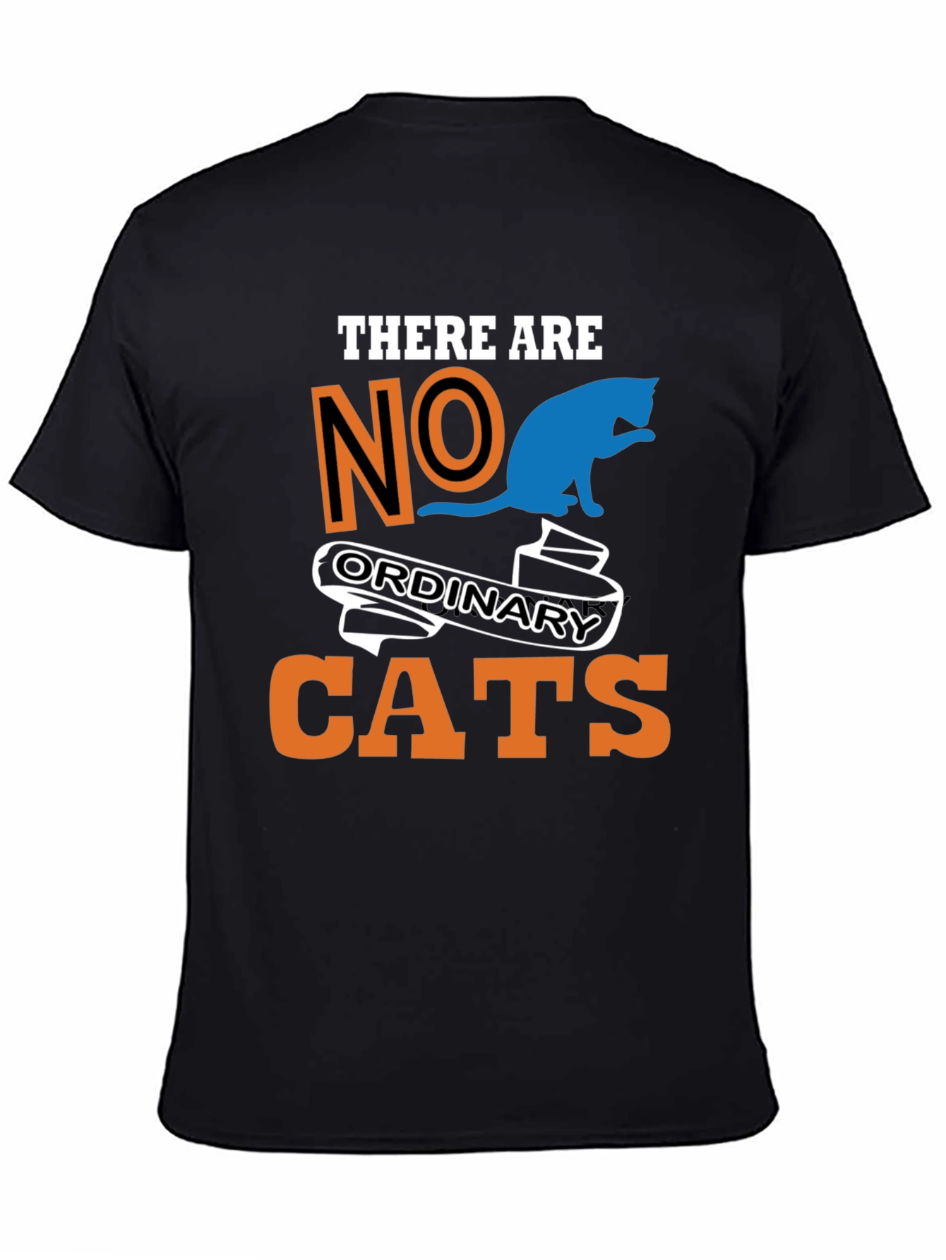 There Are No Ordinary Cats Graphic T-Shirt