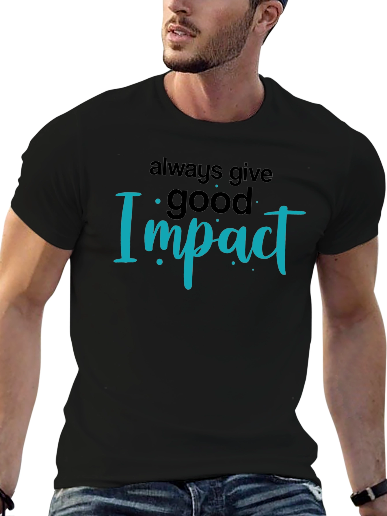 Always Give Good Impact Black T-Shirt