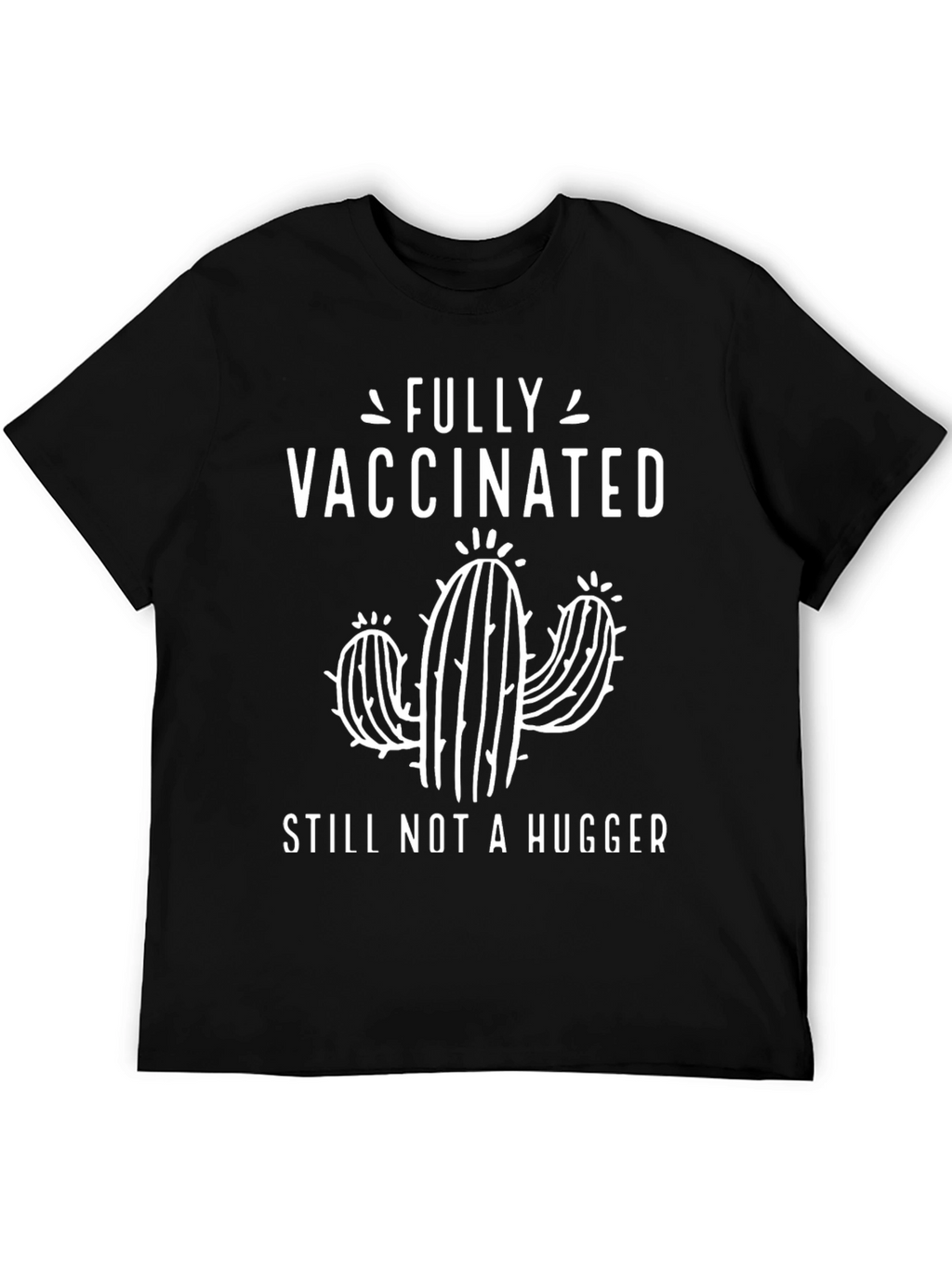 Fully Vaccinated Still Not A Hugger Graphic Tee