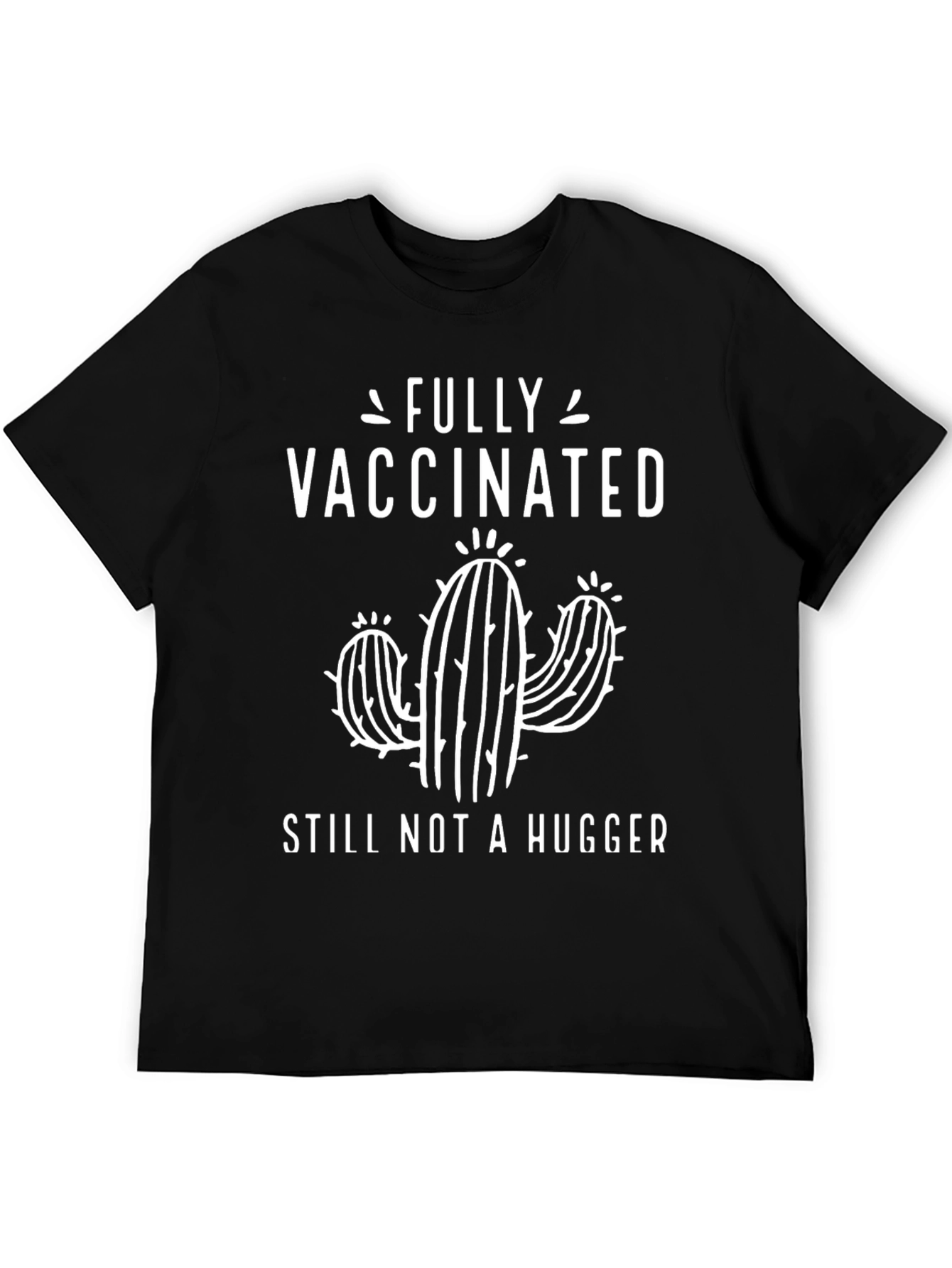 Fully Vaccinated Still Not A Hugger Graphic Tee
