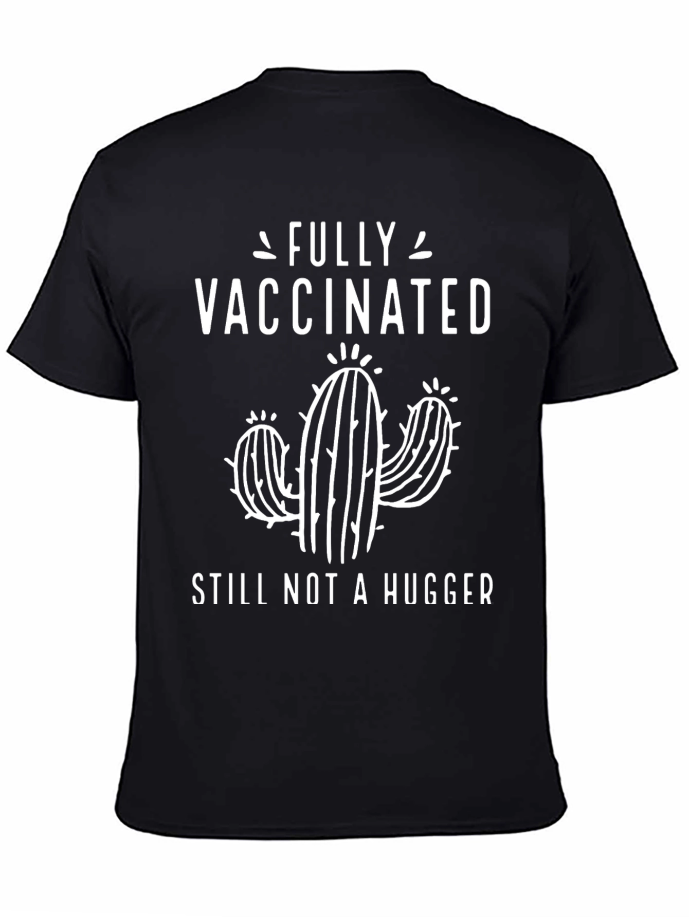 Fully Vaccinated Still Not A Hugger Graphic Tee