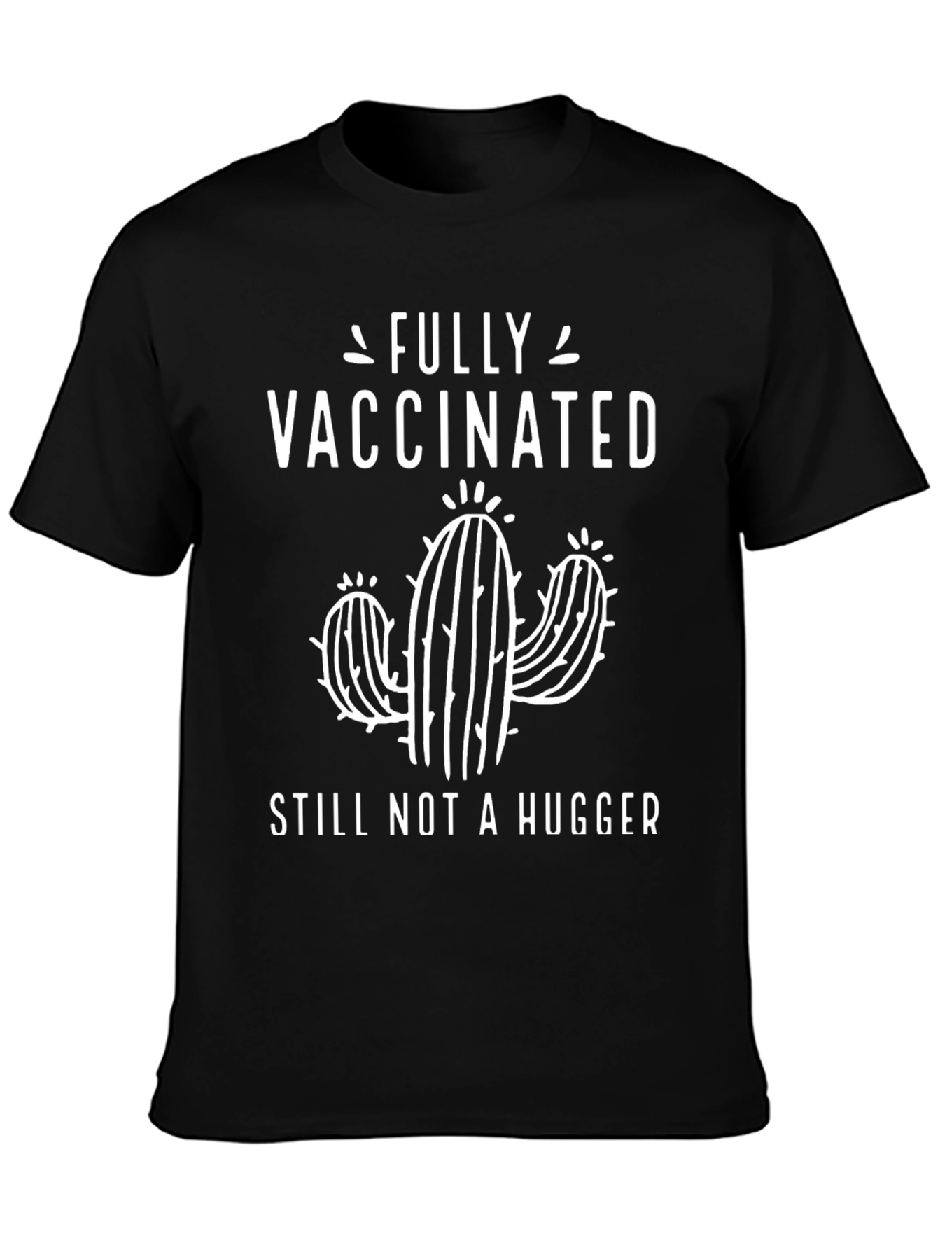 Fully Vaccinated Still Not A Hugger Graphic Tee