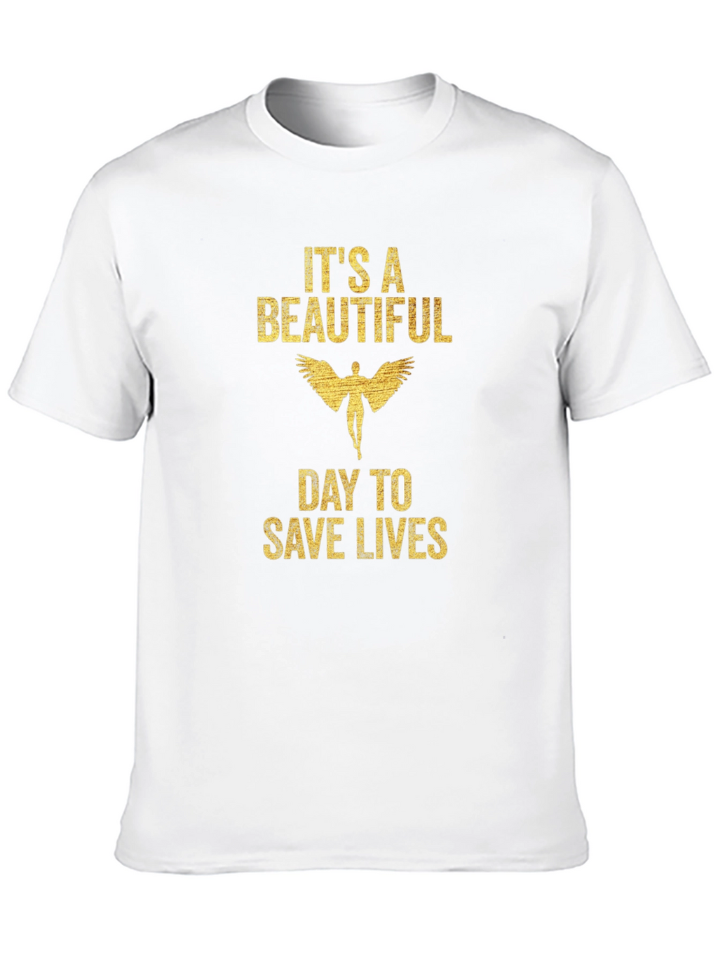 Its A Beautiful Day To Save Lives Graphic Tee