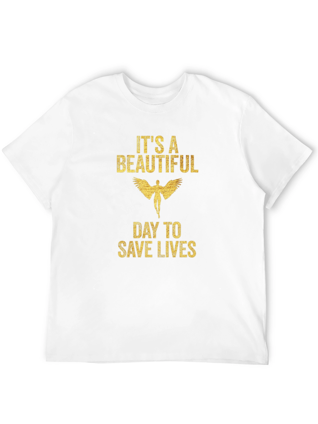 Its A Beautiful Day To Save Lives Graphic Tee