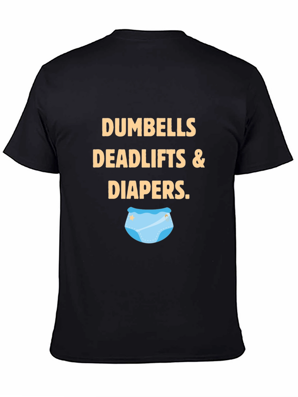 Dumbbells Deadlifts & Diapers Graphic Tee