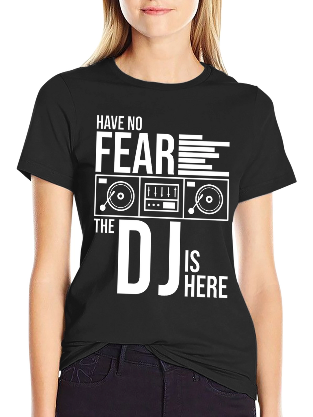 Have No Fear The DJ Is Here T-Shirt