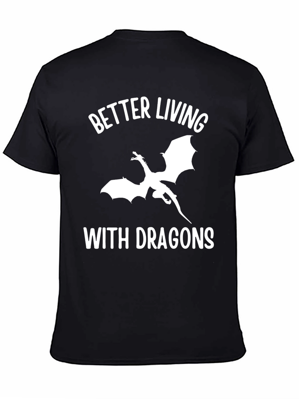 Better Living With Dragons Graphic T-Shirt