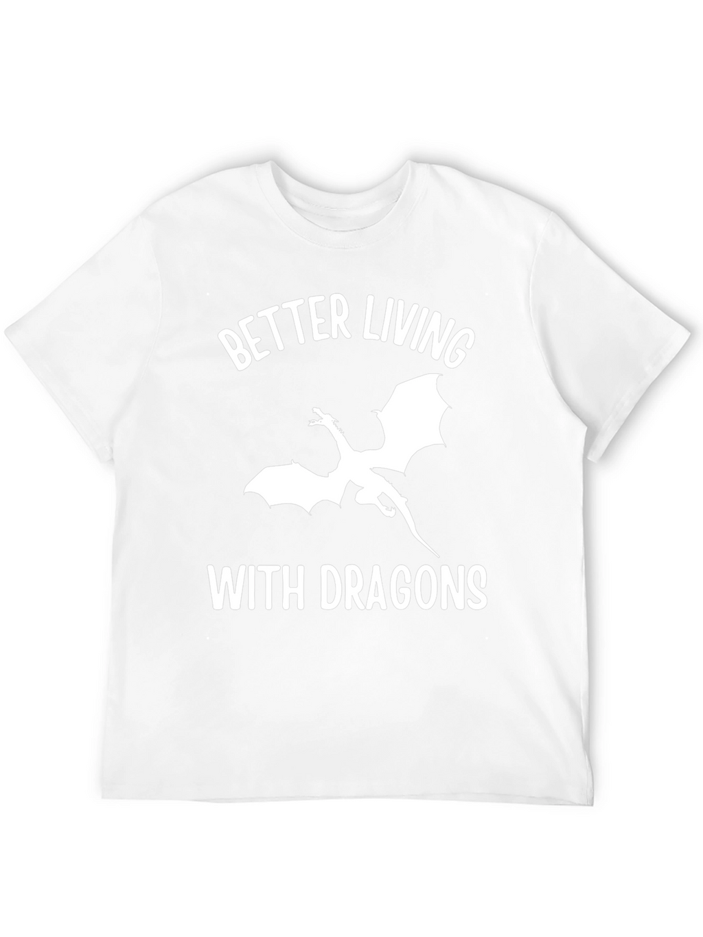 Better Living With Dragons Graphic T-Shirt
