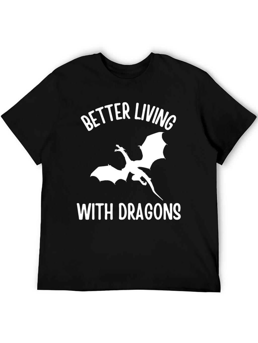 Better Living With Dragons Graphic T-Shirt