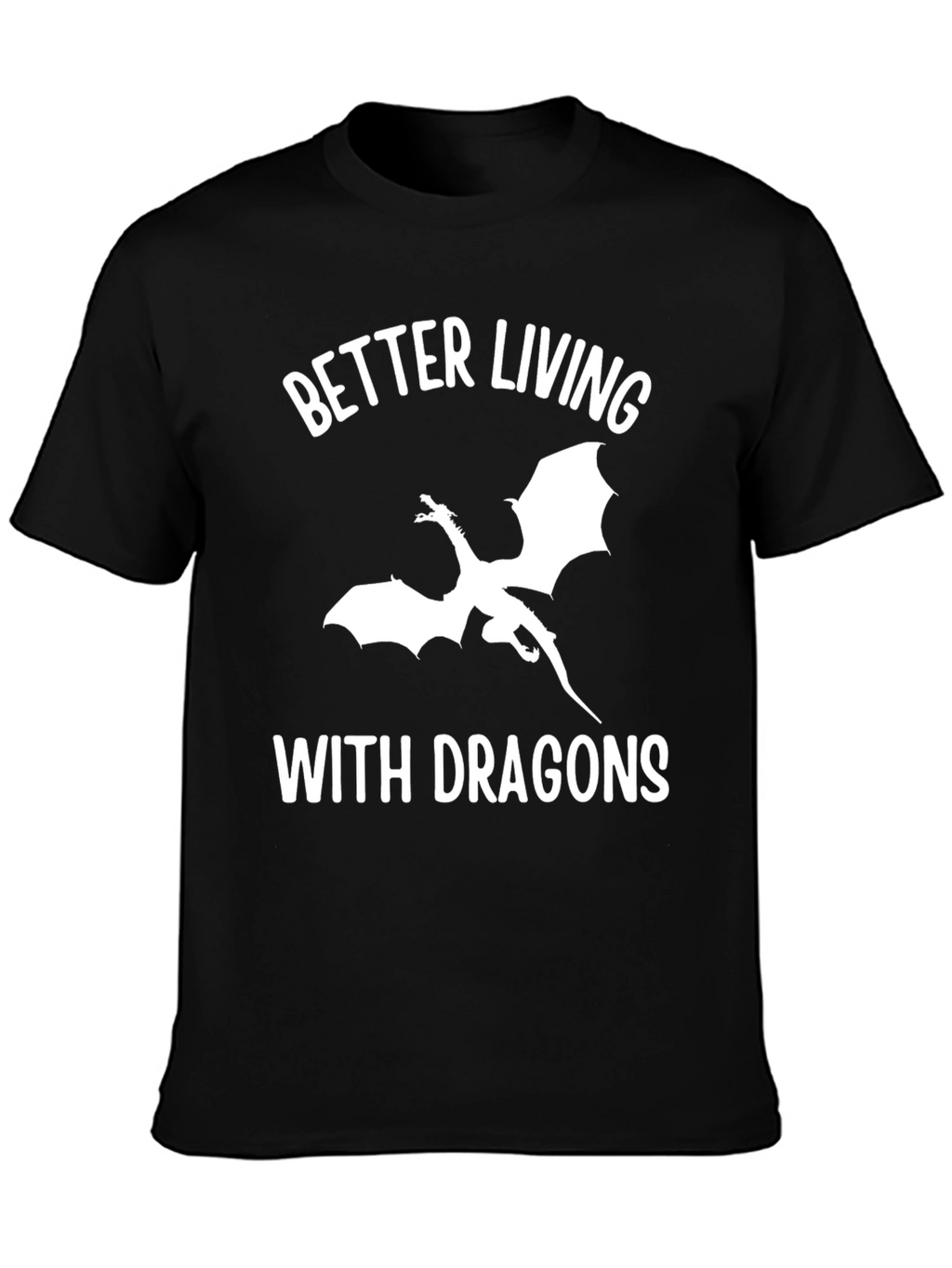 Better Living With Dragons Graphic T-Shirt