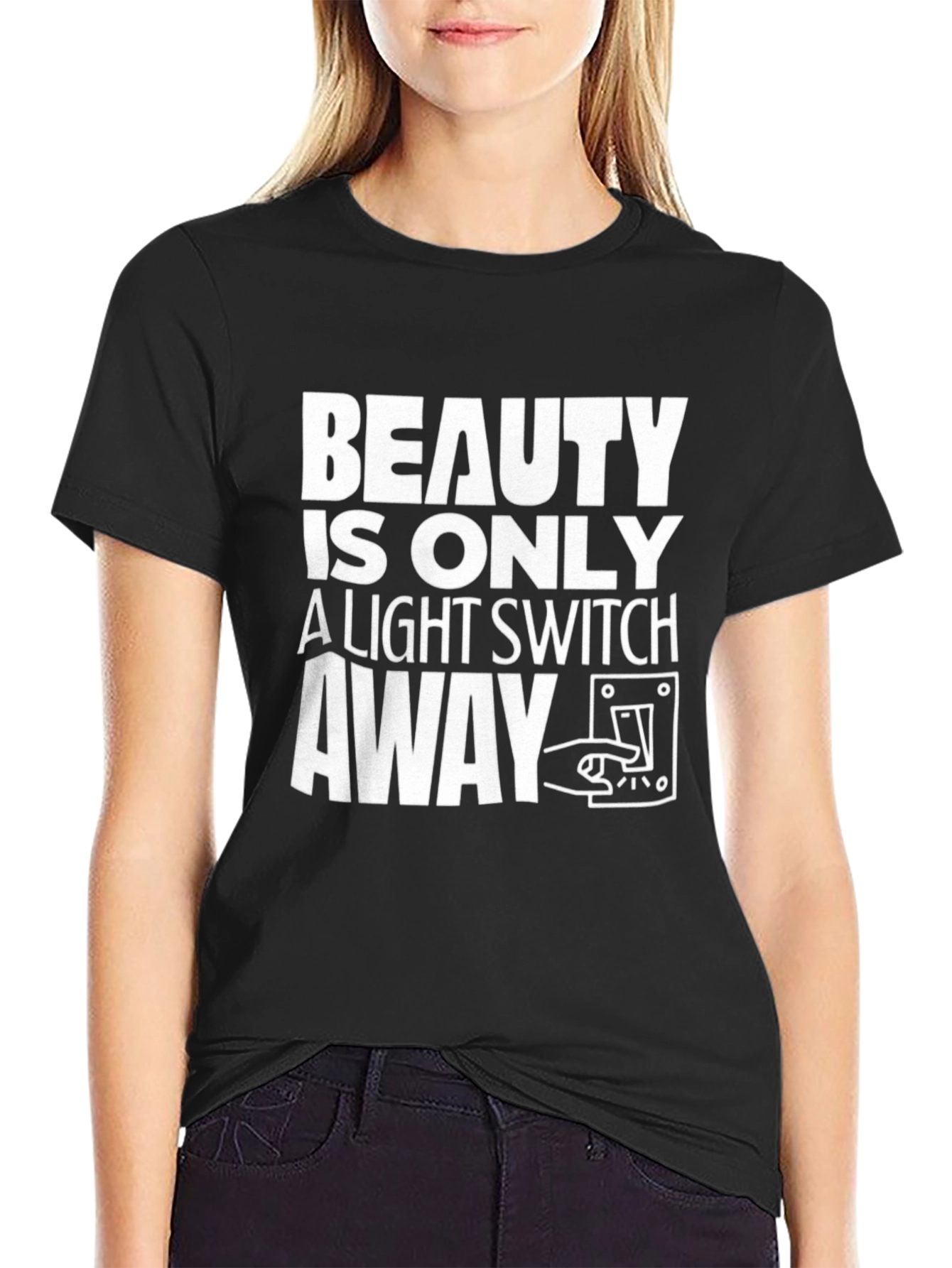 Beauty is Only a Light Switch Away T-Shirt