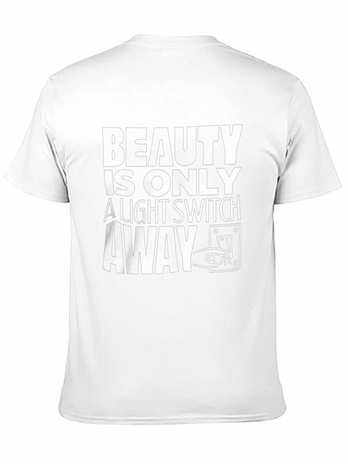 Beauty is Only a Light Switch Away T-Shirt