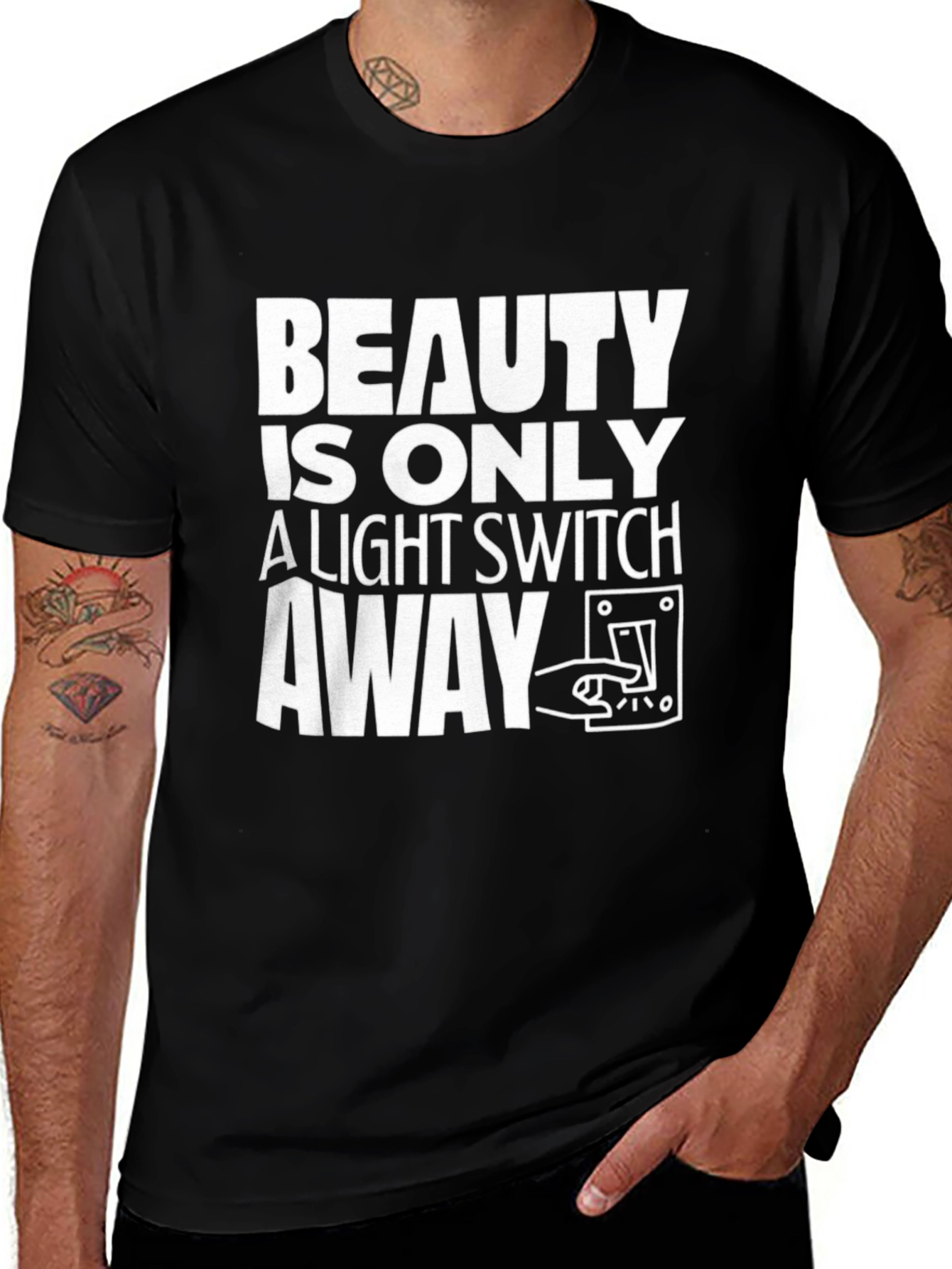 Beauty is Only a Light Switch Away T-Shirt