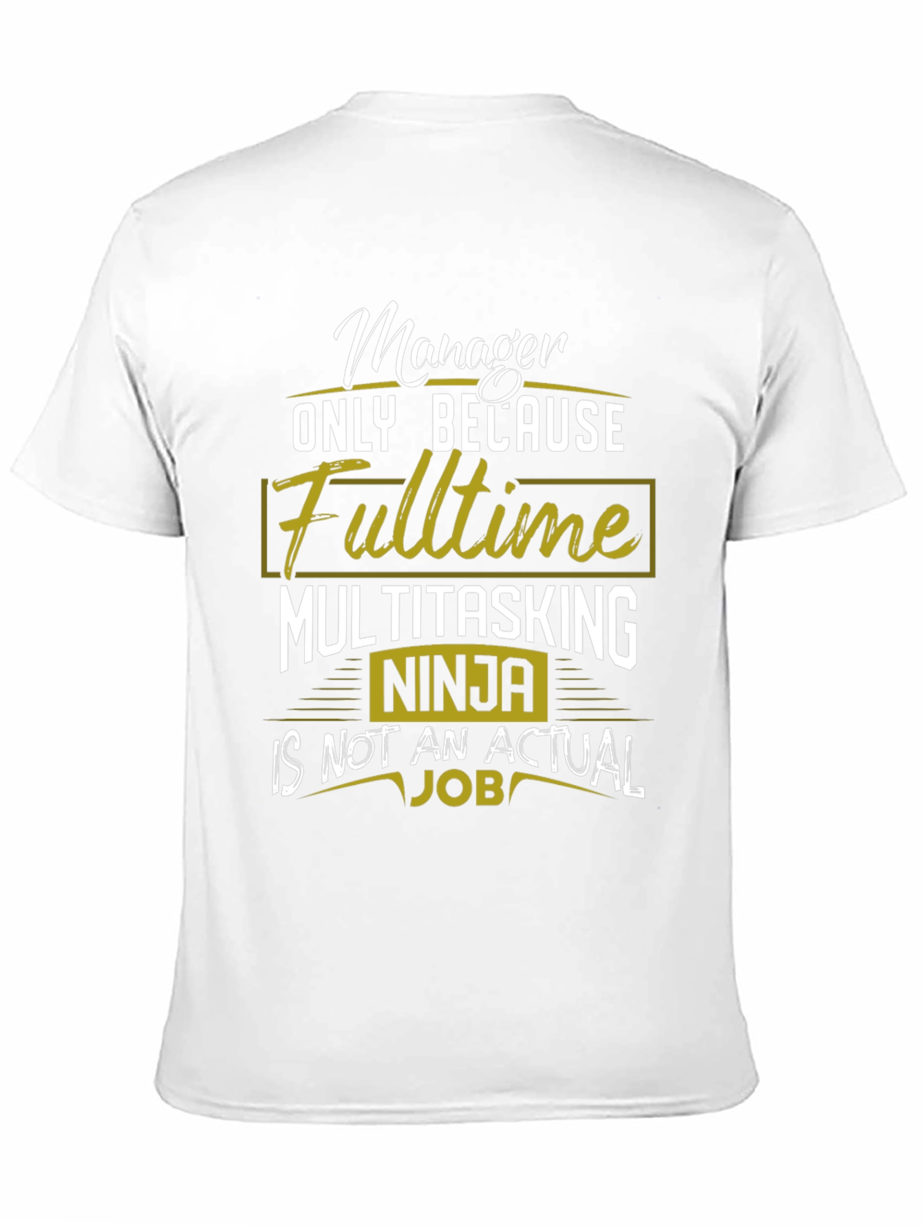 Manager Fulltime Multitasking Ninja T-Shirt