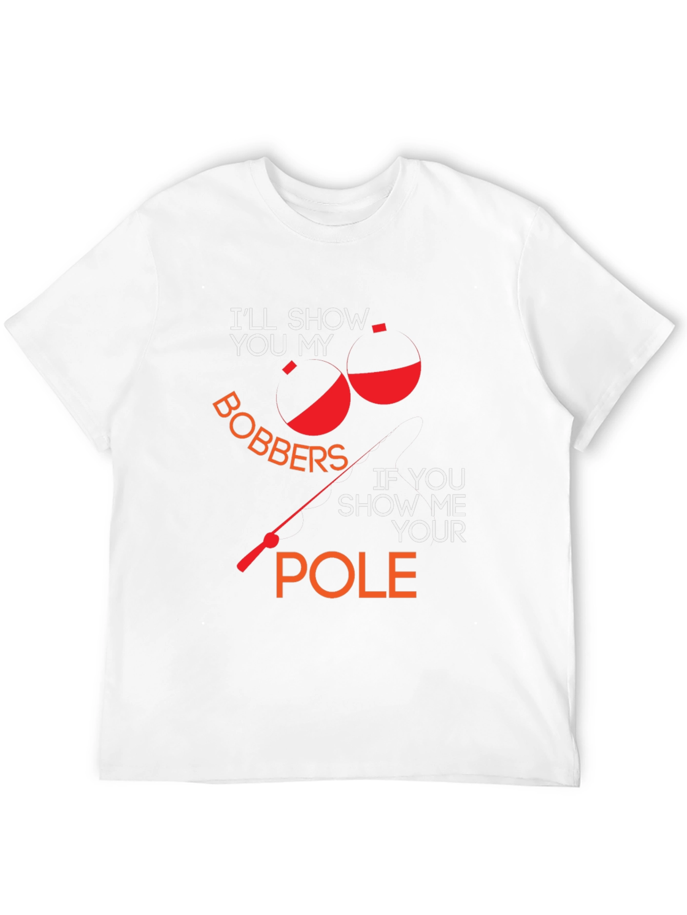 Show Bobbers Fishing Graphic Tee