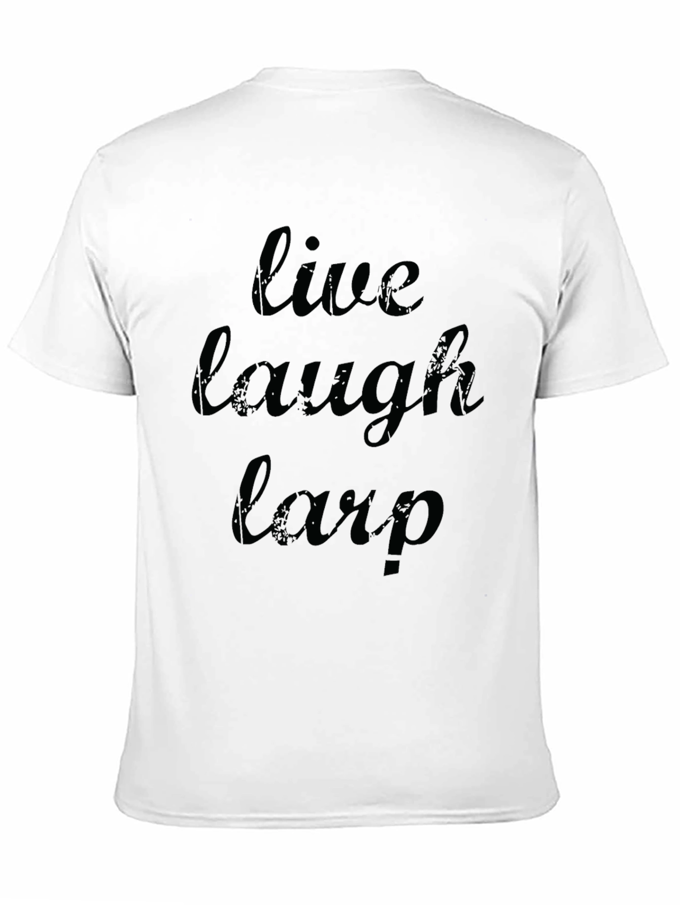 Live Laugh Larp Black Graphic T-Shirt