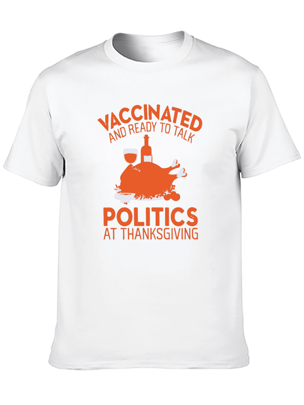 Vaccinated Thanksgiving Politics Tee