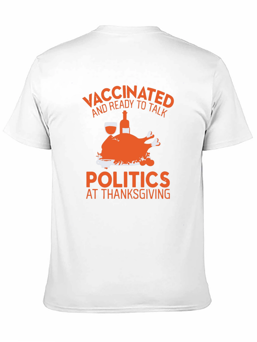 Vaccinated Thanksgiving Politics Tee
