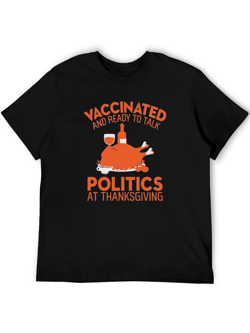 Vaccinated Thanksgiving Politics Tee
