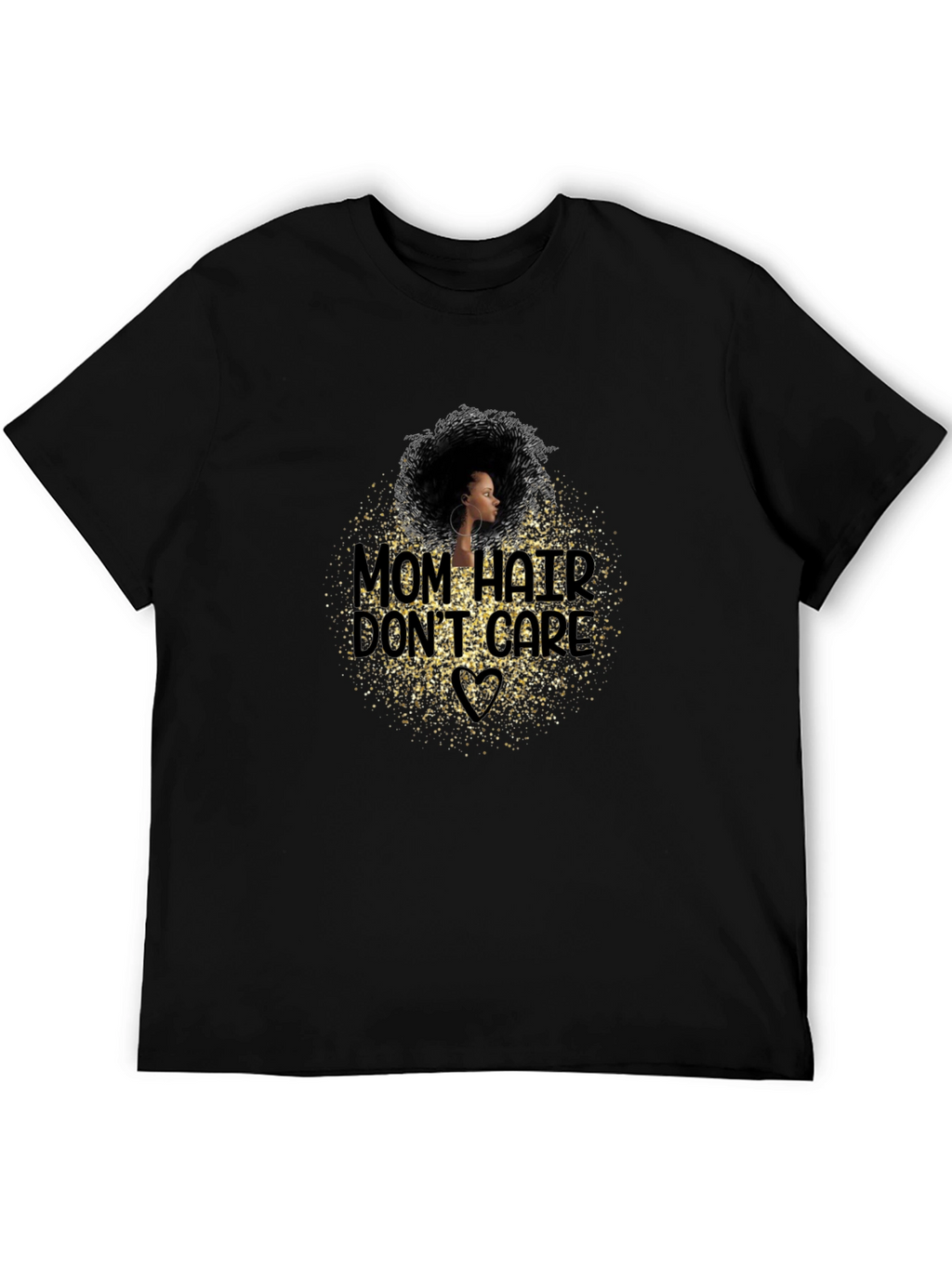 Mom Hair Dont Care Graphic T-Shirt - Black