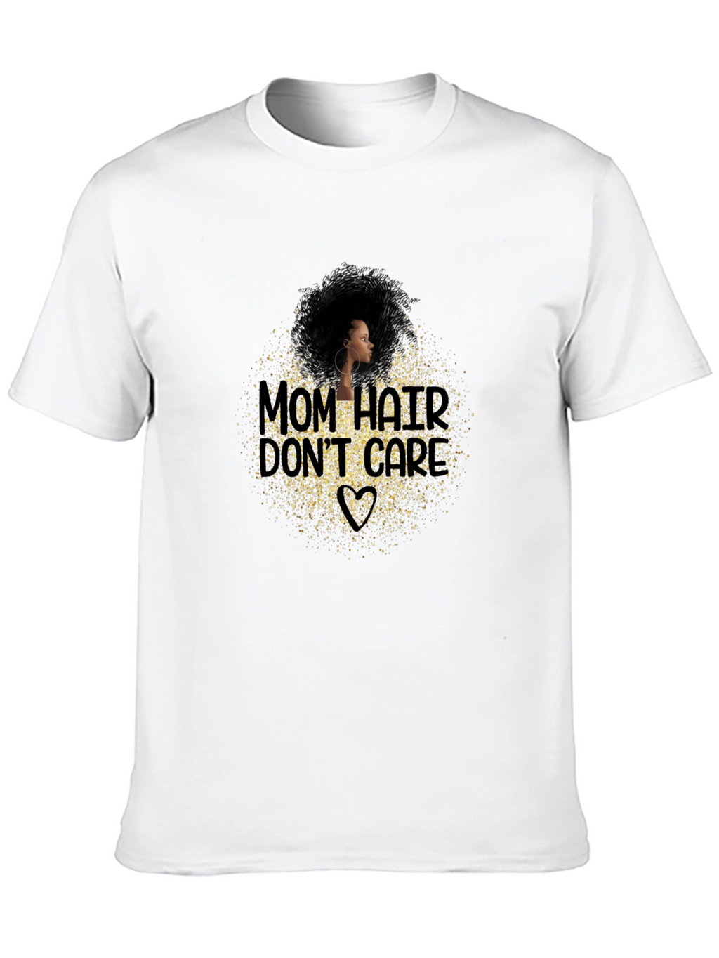 Mom Hair Dont Care Graphic T-Shirt - Black