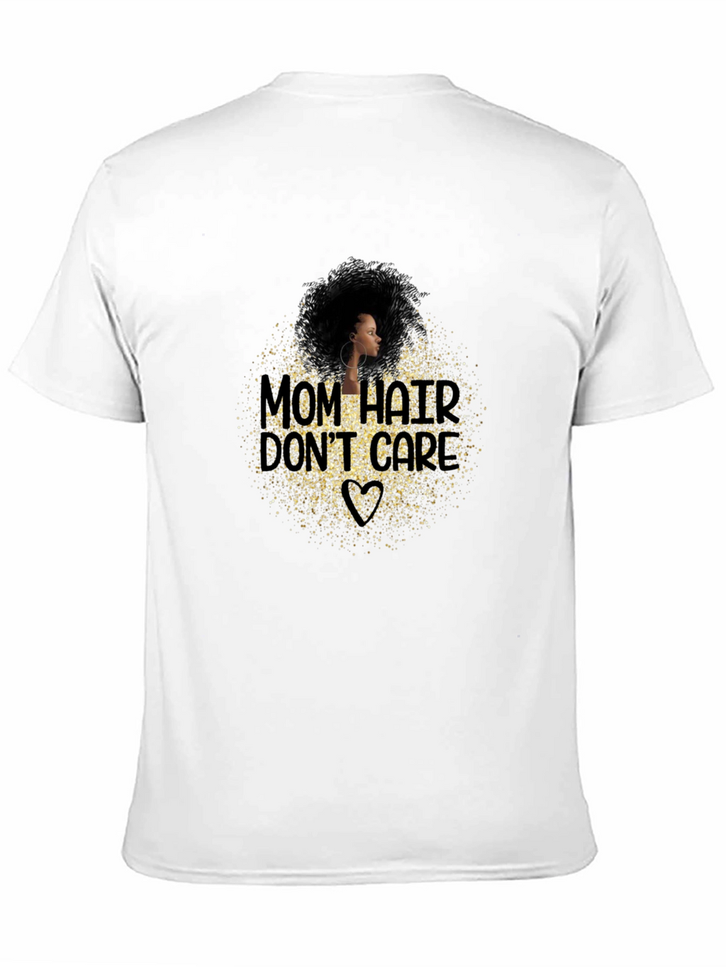 Mom Hair Dont Care Graphic T-Shirt - Black