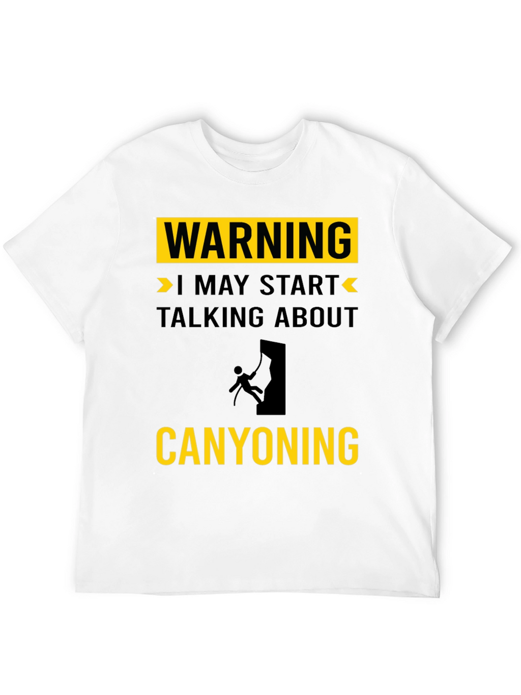 Warning: May Start Talking About Canyoning T-Shirt