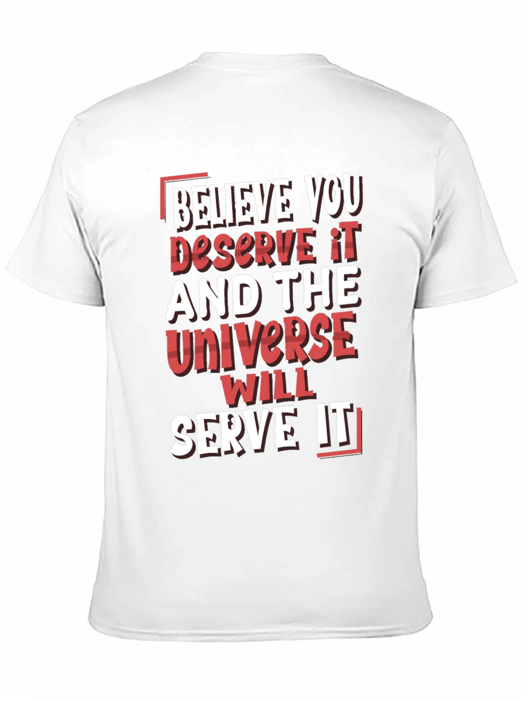 Believe You Deserve It Graphic T-Shirt