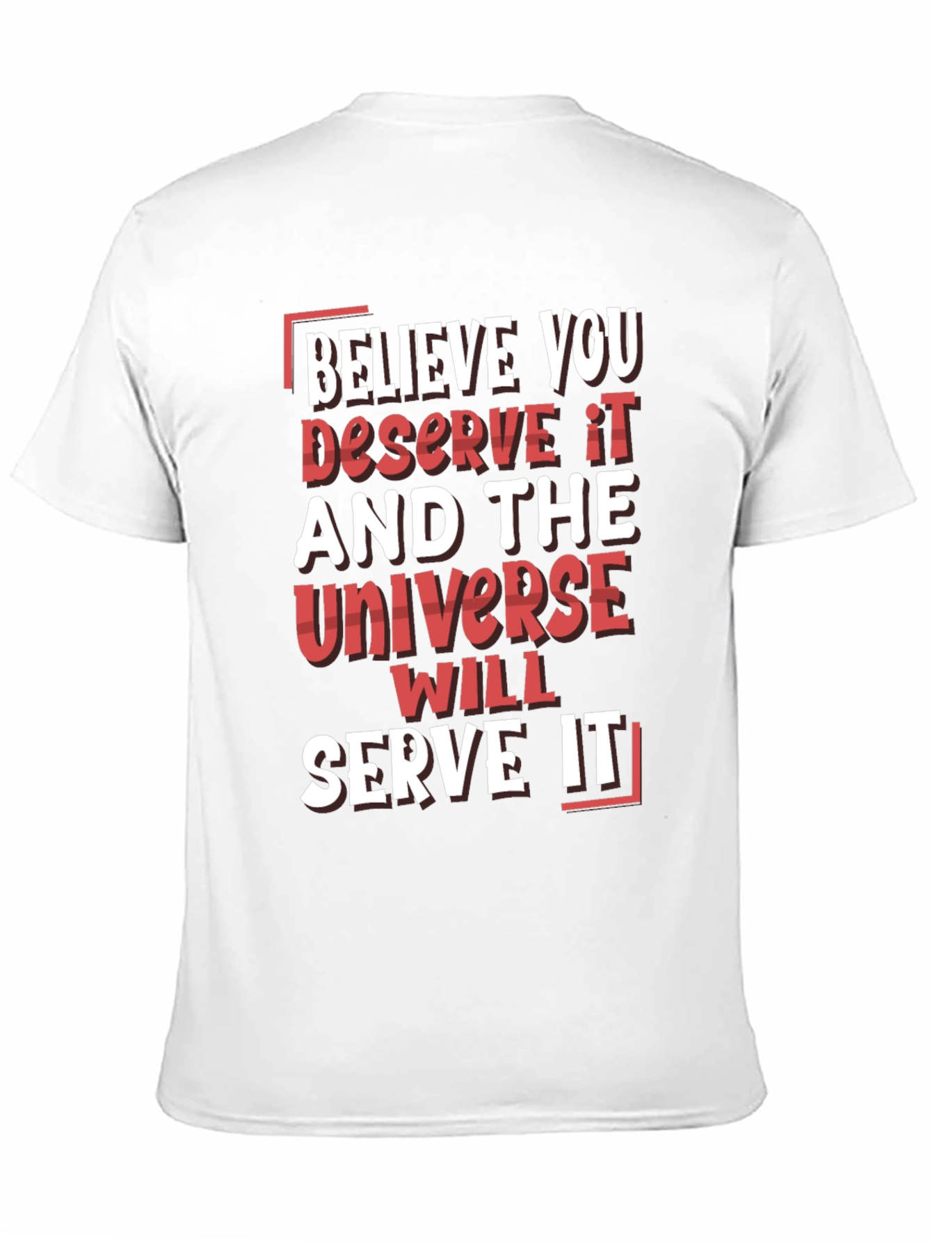 Believe You Deserve It Graphic T-Shirt