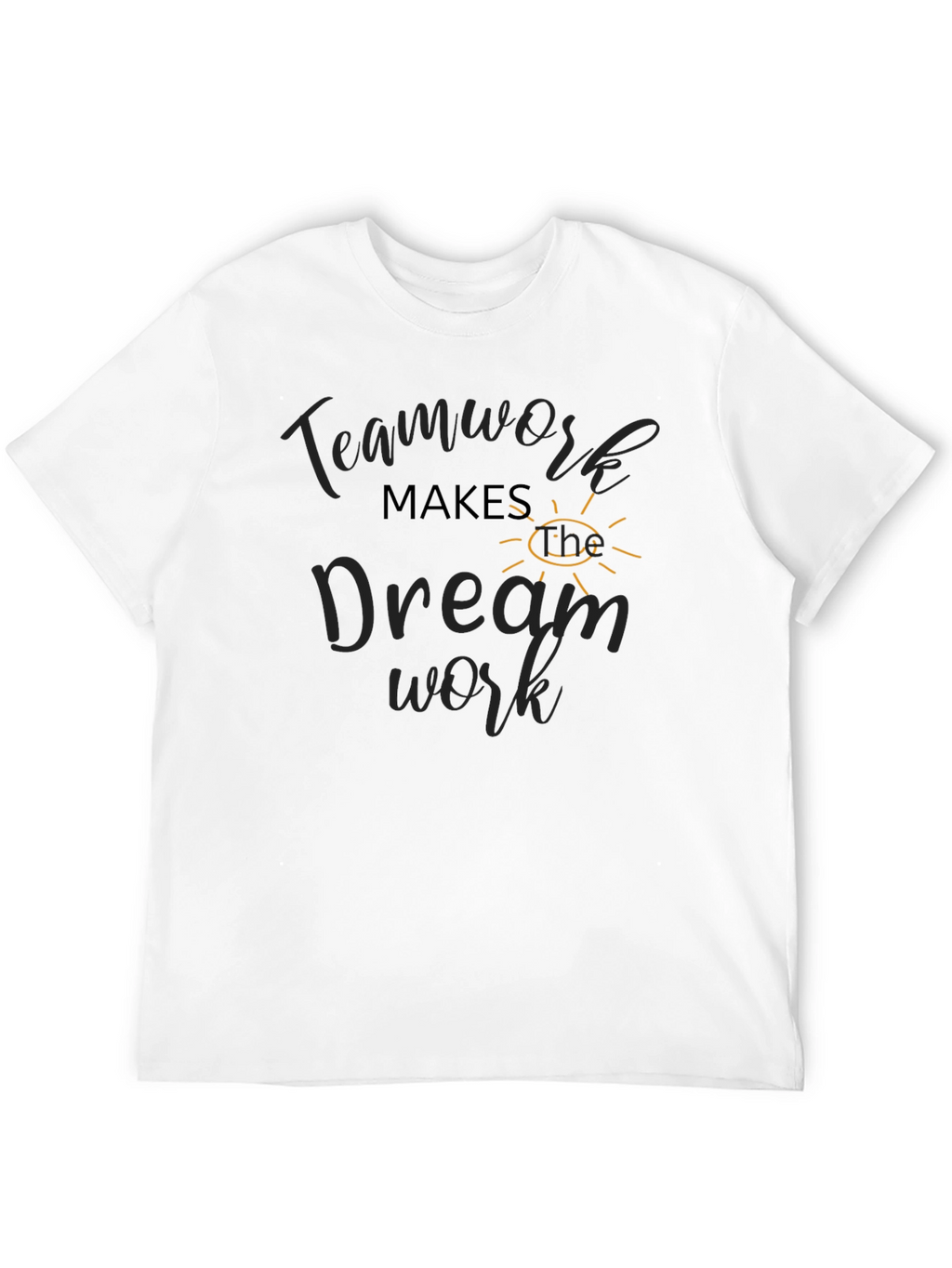 Teamwork Makes the Dream Work Graphic Tee