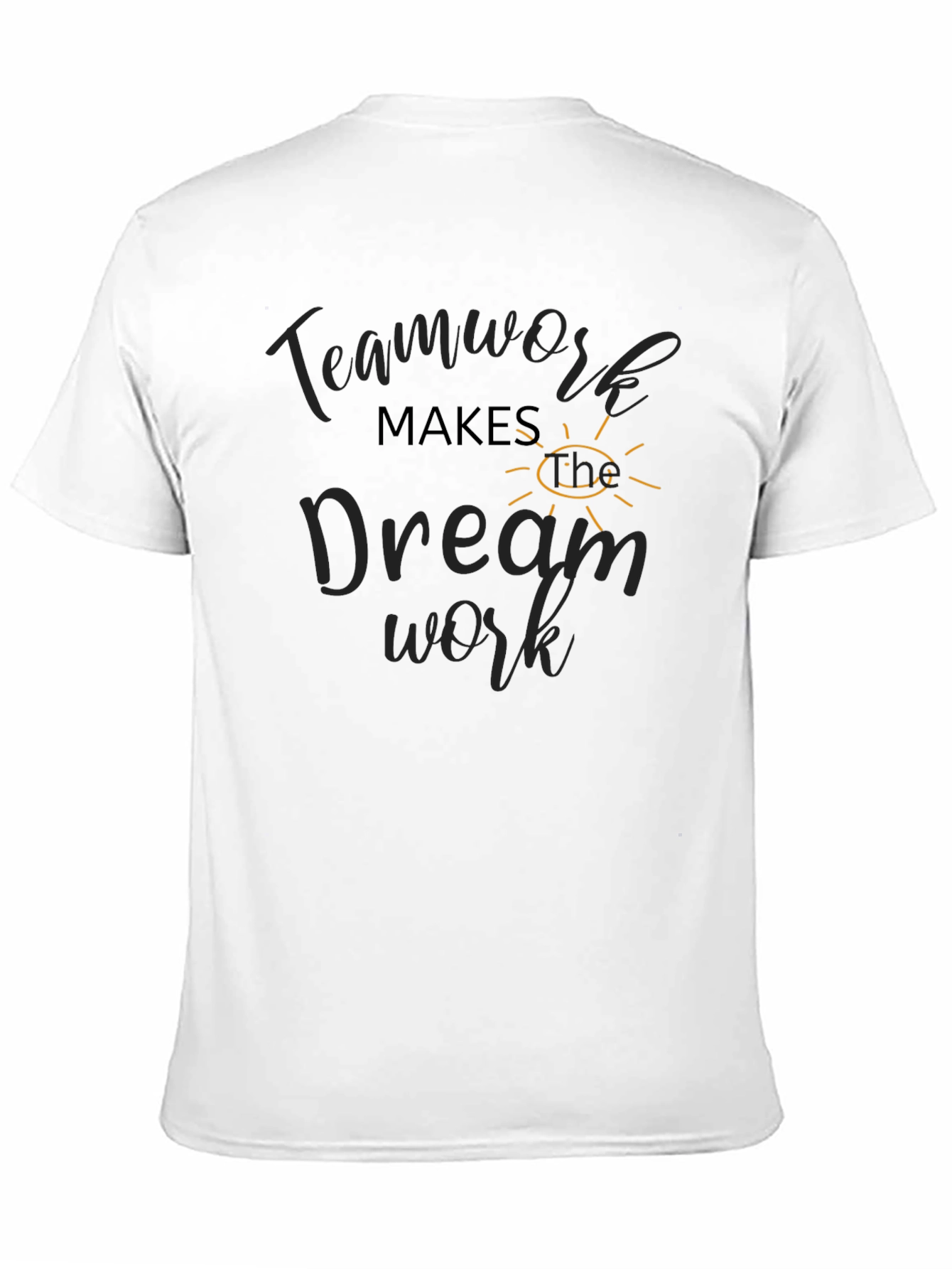 Teamwork Makes the Dream Work Graphic Tee