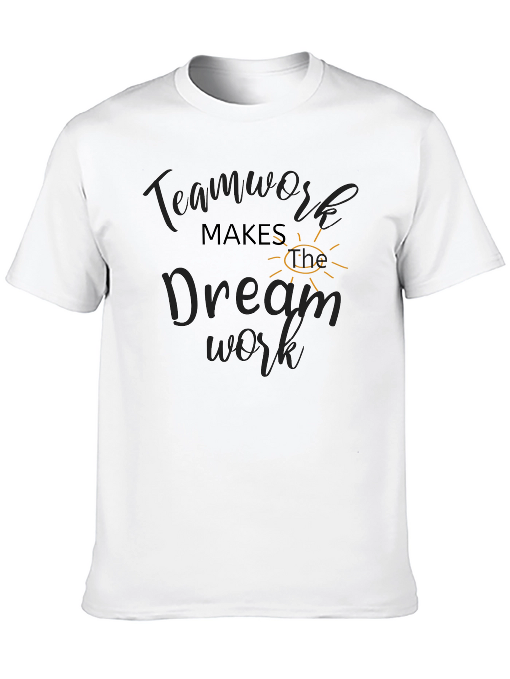 Teamwork Makes the Dream Work Graphic Tee