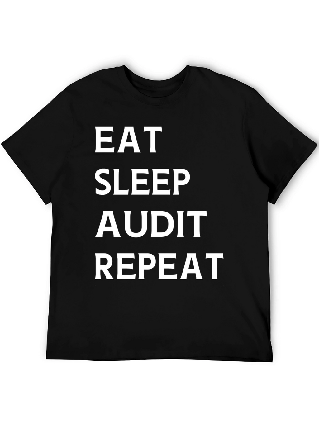 Eat Sleep Audit Repeat - Black T-Shirt