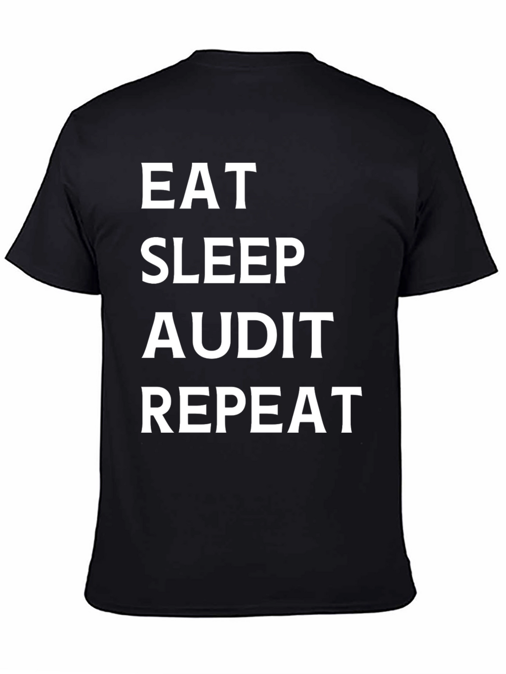 Eat Sleep Audit Repeat - Black T-Shirt