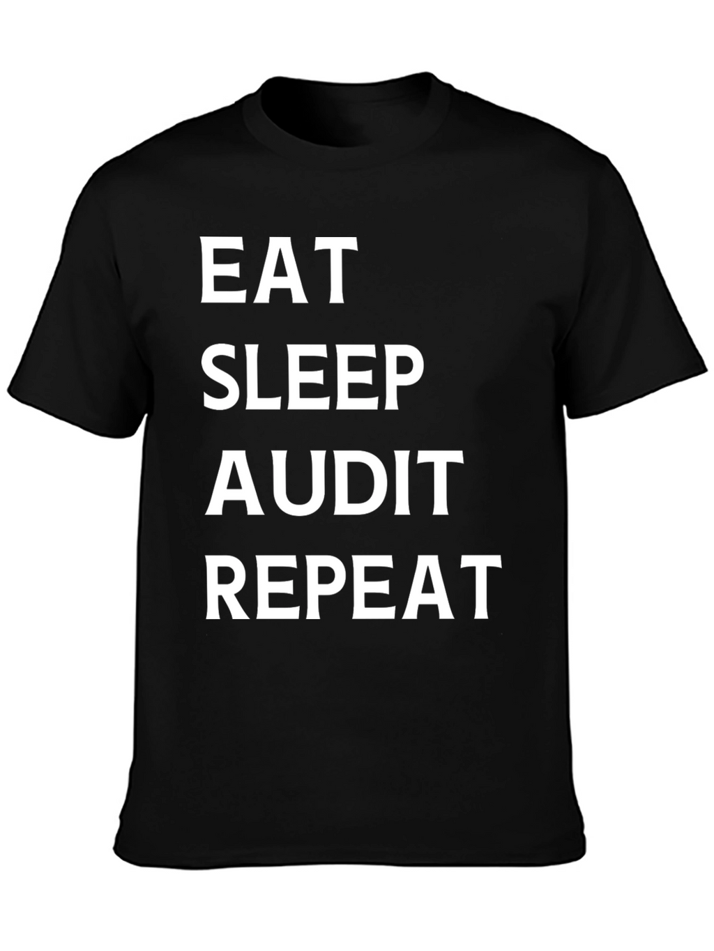 Eat Sleep Audit Repeat - Black T-Shirt