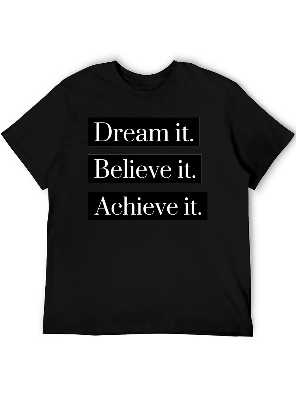 Dream Believe Achieve Black T-Shirt