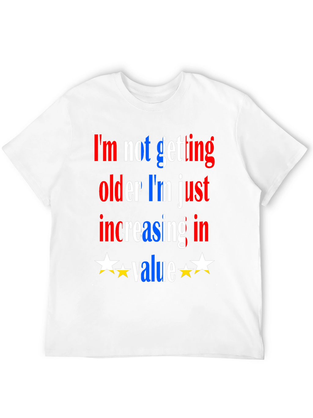 Funny Aging T-Shirt - Increasing in Value