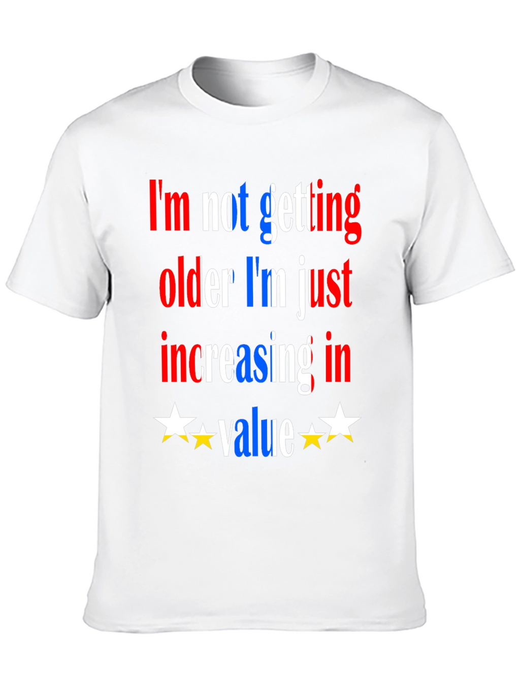 Funny Aging T-Shirt - Increasing in Value