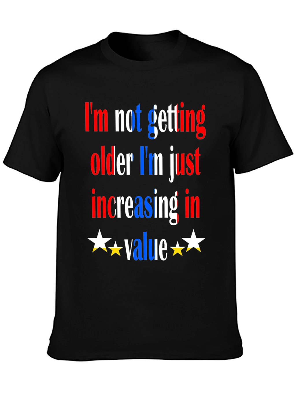 Funny Aging T-Shirt - Increasing in Value