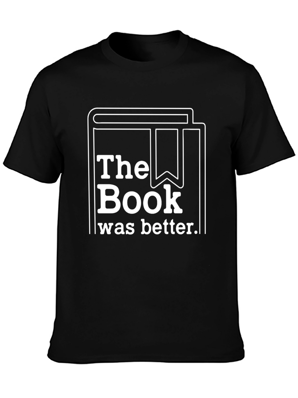 The Book Was Better T-Shirt - Reading Lover Tee