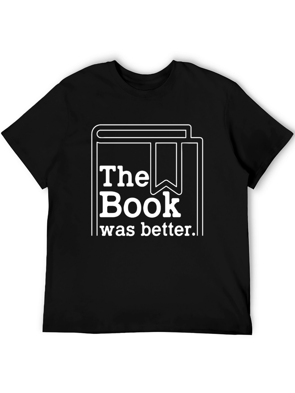 The Book Was Better T-Shirt - Reading Lover Tee