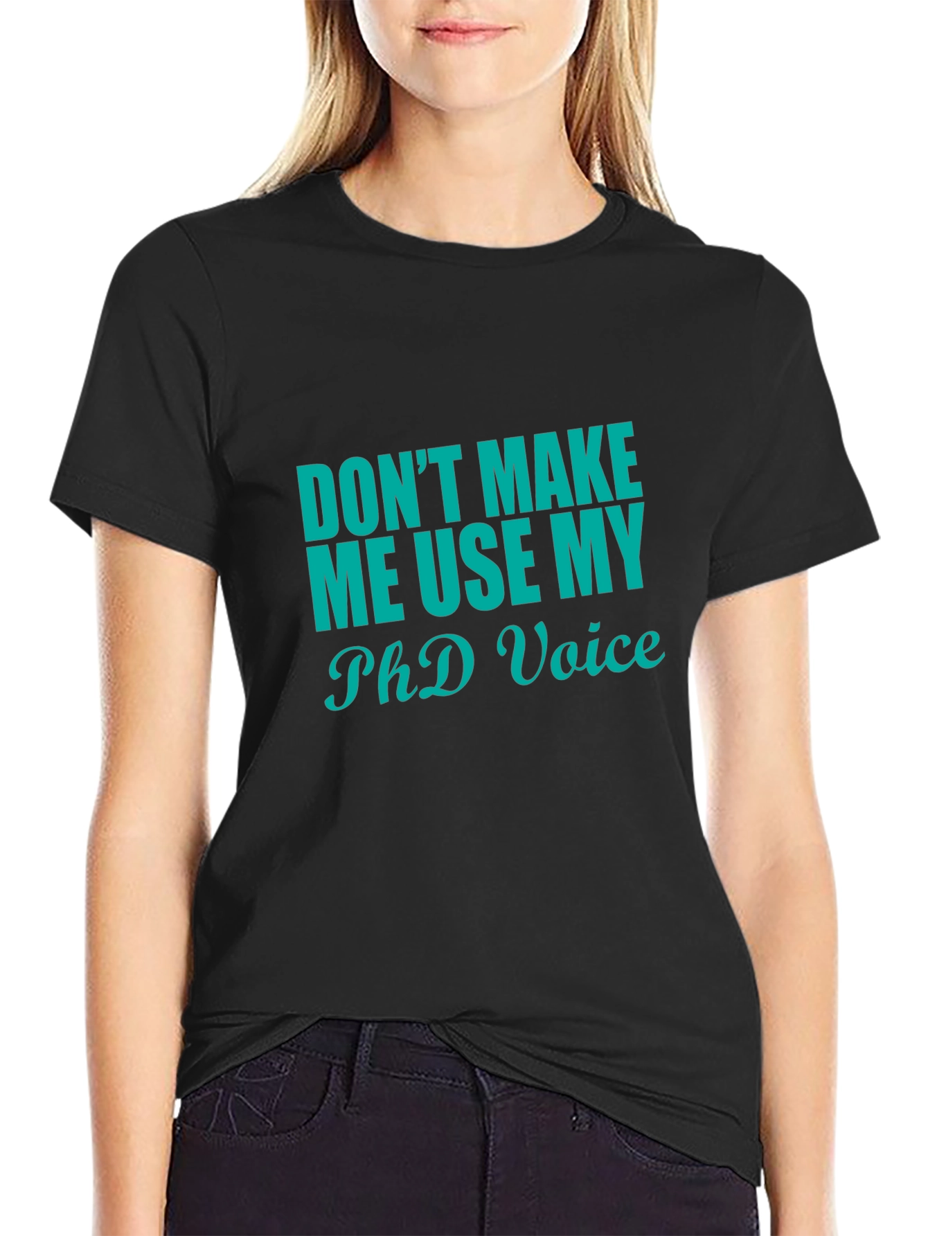 PhD Voice T-Shirt - Funny Doctorate Graduation Gift Tee