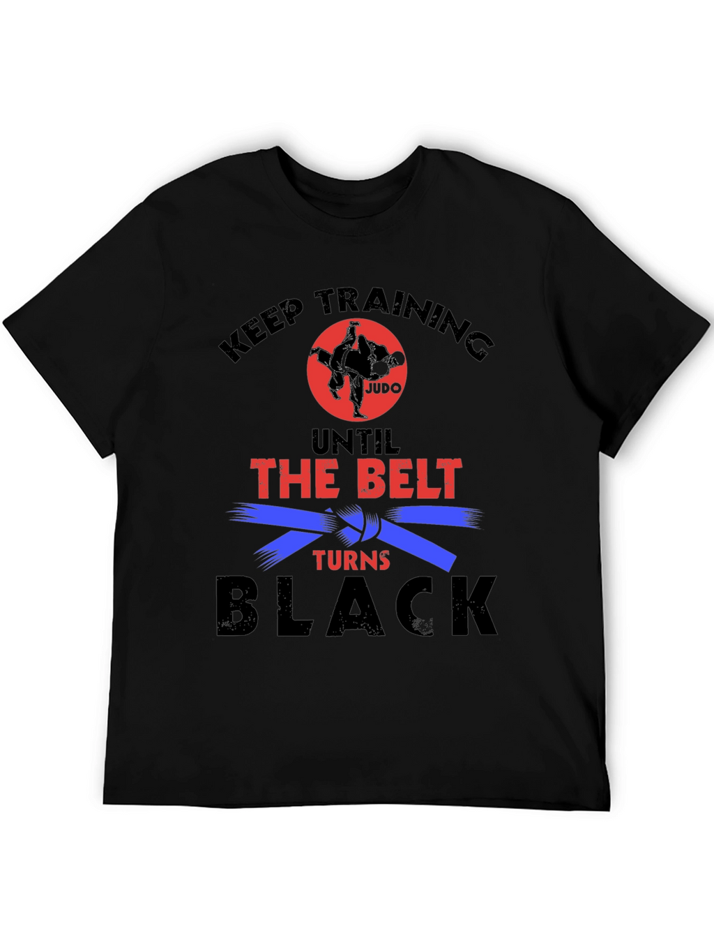 Keep Training Until Black Belt Judo Graphic Tee