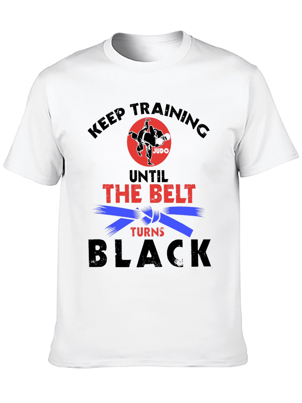Keep Training Until Black Belt Judo Graphic Tee