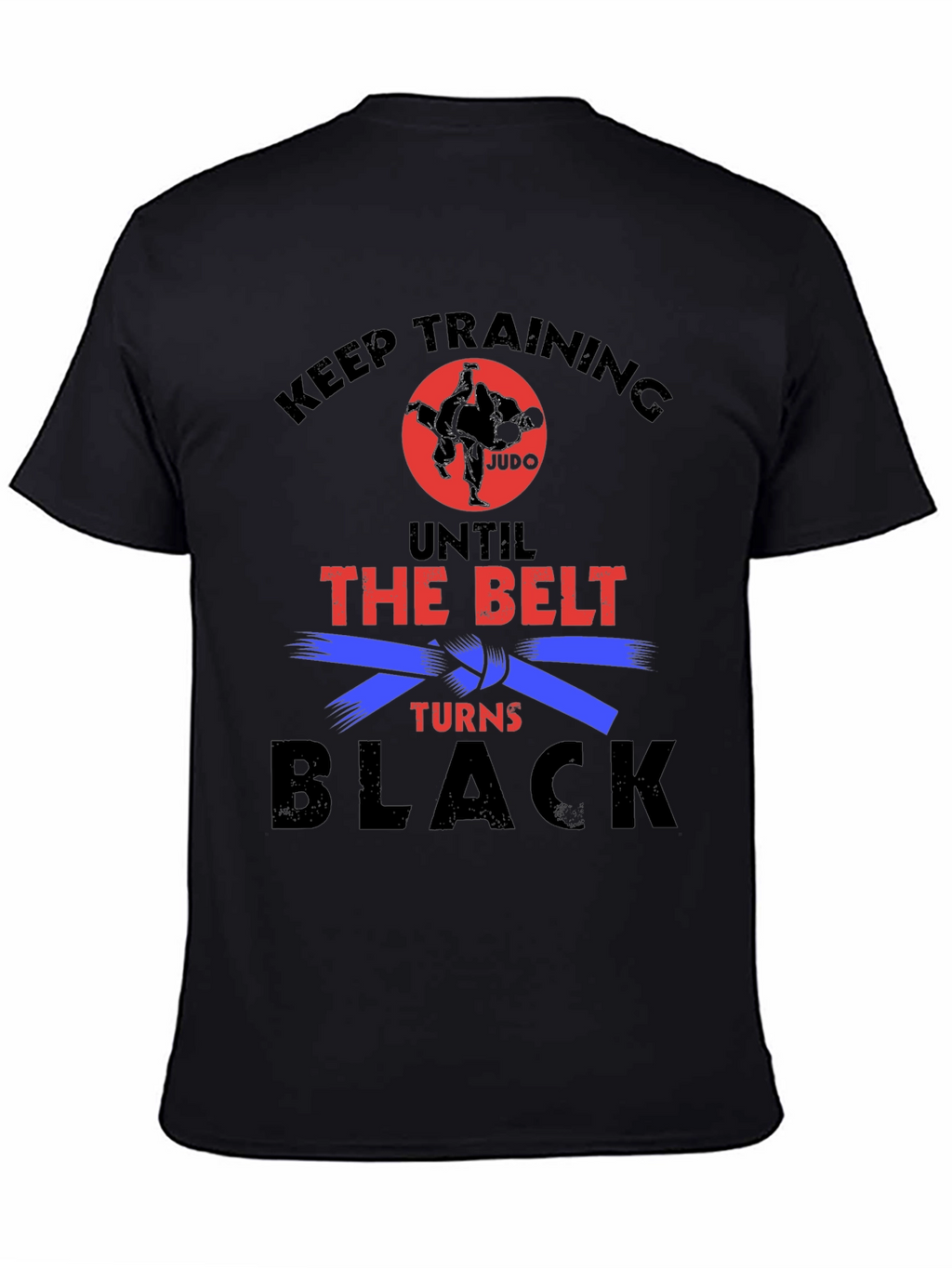 Keep Training Until Black Belt Judo Graphic Tee