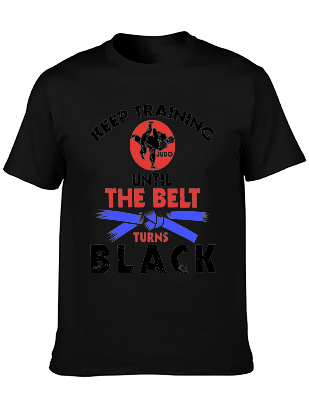 Keep Training Until Black Belt Judo Graphic Tee