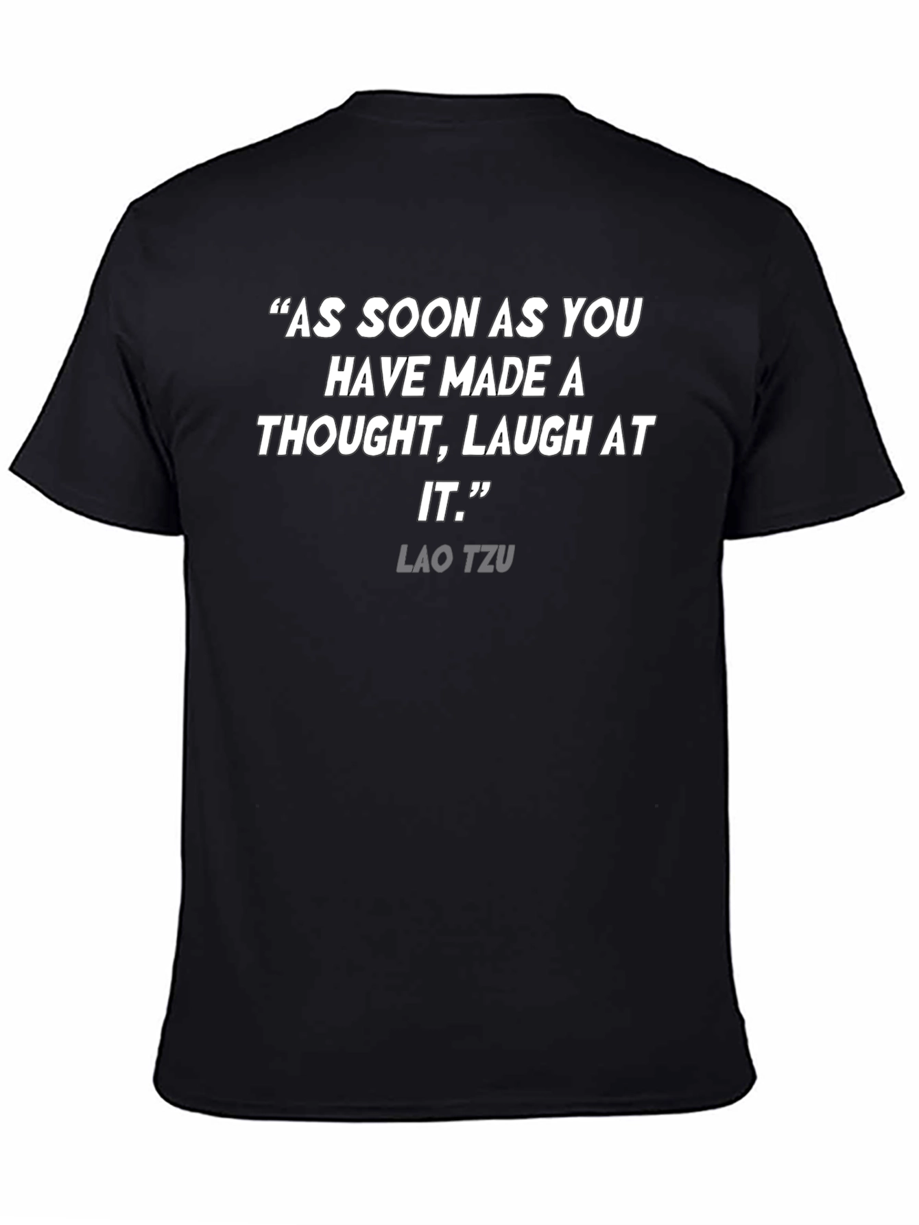 Lao Tzu Quote T-Shirt - Laugh At It