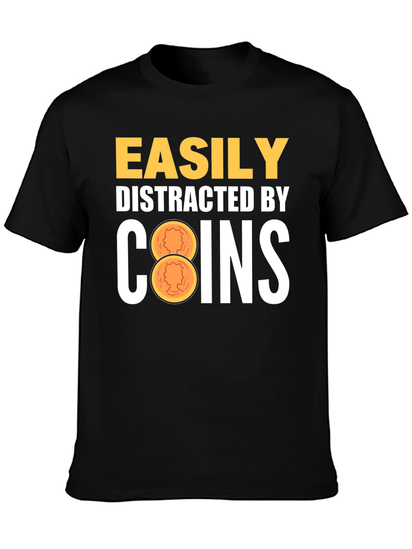 Easily Distracted by Coins T-Shirt