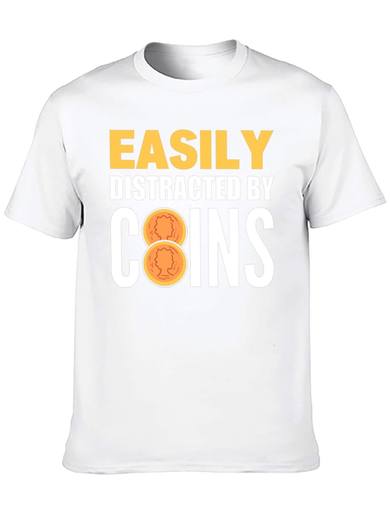 Easily Distracted by Coins T-Shirt